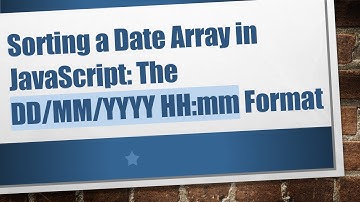 Sorting a Date Array in JavaScript: The DD/MM/YYYY HH:mm Format