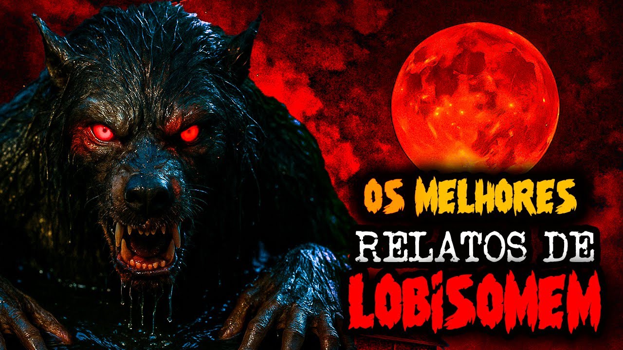 2 HORAS DOS MELHORES RELATOS SOBRE LOBISOMEM