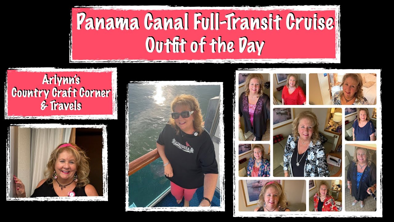 ⚓︎ Panama Canal Full Transit Cruise - My Outfit of the Day ⚓︎