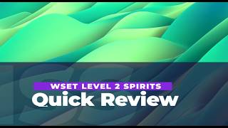 Before your WSET Level 2 Spirits Exam - Quick Review from @winebeerspirits
