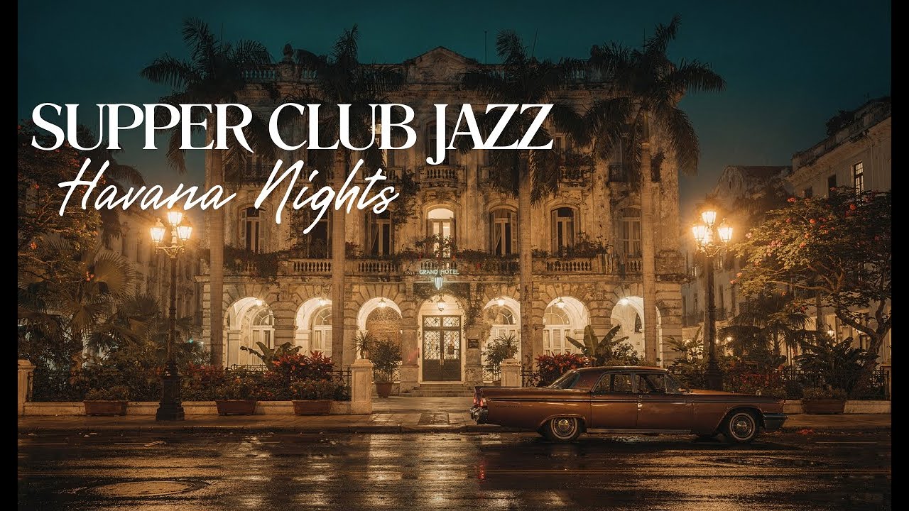 1 Hour Supper Club Grooves 🌃 Warm Cuban Soul Night Jazz 🎷 Lounge, Relax, Unwind, De-Stress, Reset