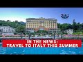 Summer Travel To Italy Tips and Current Updates
