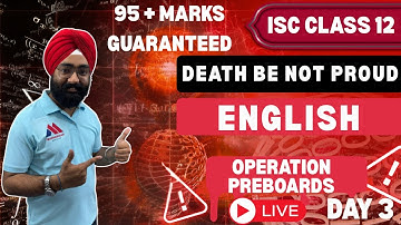 DEATH BE NOT PROUD ISC Class 12 | English Literature 2025-26 | Operation Preboards | Yash Maheshwari