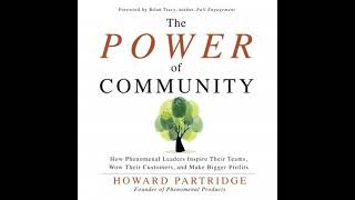Power of Community: How Phenomenal Leaders Inspire their Teams, Wow their Customers, and Make