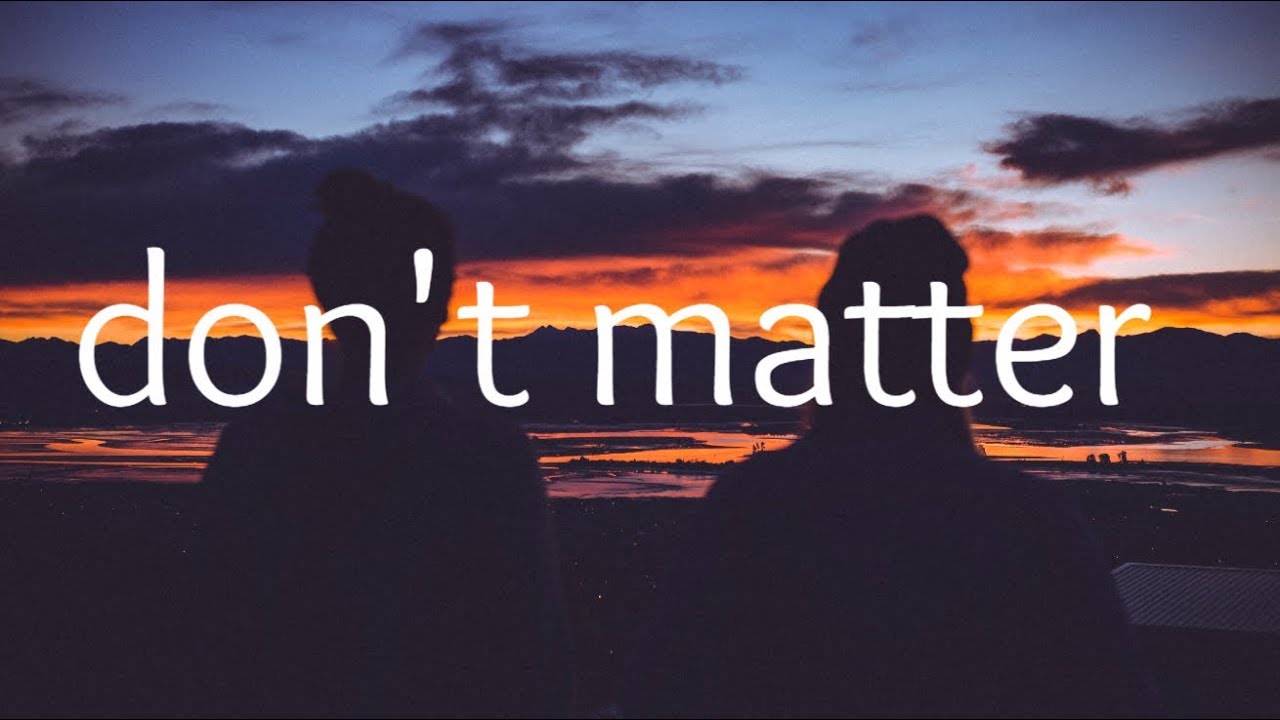 Don T Matter Lyrics Lauv