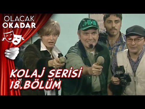 Kolaj Serisi 18. Bölüm | Olacak O Kadar