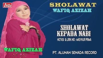 WAFIQ AZIZAH - SHOLAWAT - SHOLAWAT KEPADA NABI ( Official Video Musik ) HD