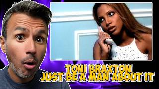 Toni Braxton - Just Be A Man About It | REACTION | First Time Hearing It