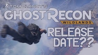 Tom Clancy's Ghost Recon Wildlands Release Date Speculation! Will Ubisoft Delay Like Rainbow Six?