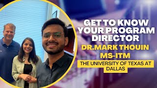 Get To Know Your Program Director - Dr. Mark Thouin | MS-ITM | The University of Texas at Dallas