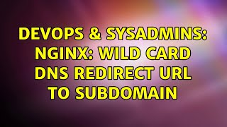 Celebrity DevOps & SysAdmins: Nginx: wild card dns redirect URL to subdomain (2 Solutions!!) Profile