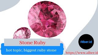 The biggest Ruby ​​Stone Ever Found