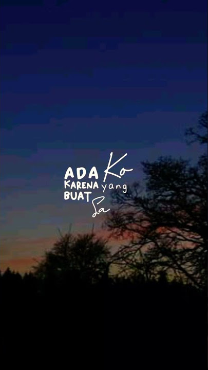 KARENA ADA KO - LIRIK  (Story WA) #Short