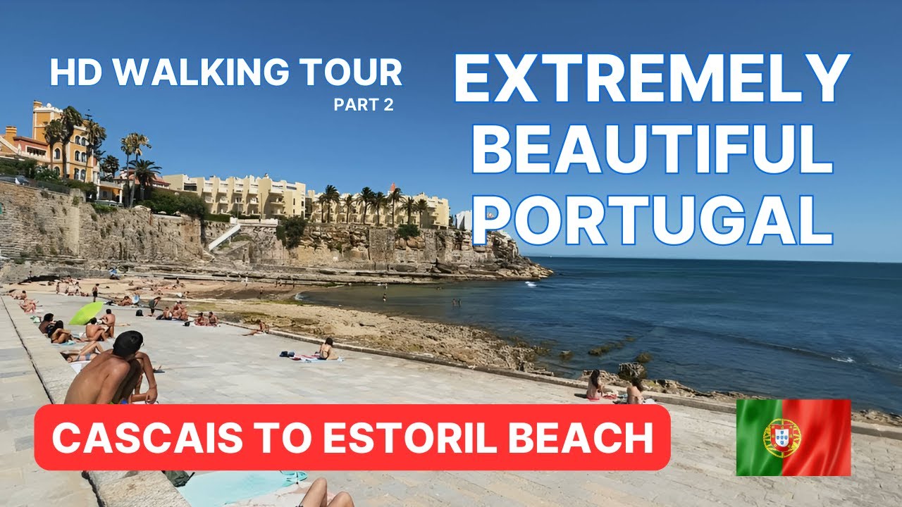 Cascais and Estoril Beach Walk 🇵🇹 HD Walking Tour  🌊 Enchanting Atlantic Oceanfront 🌅 Summer 2023