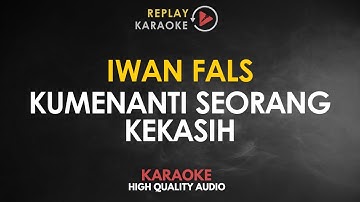 Karaoke Kumenanti Seorang Kekasih - Iwan Fals HQ Audio