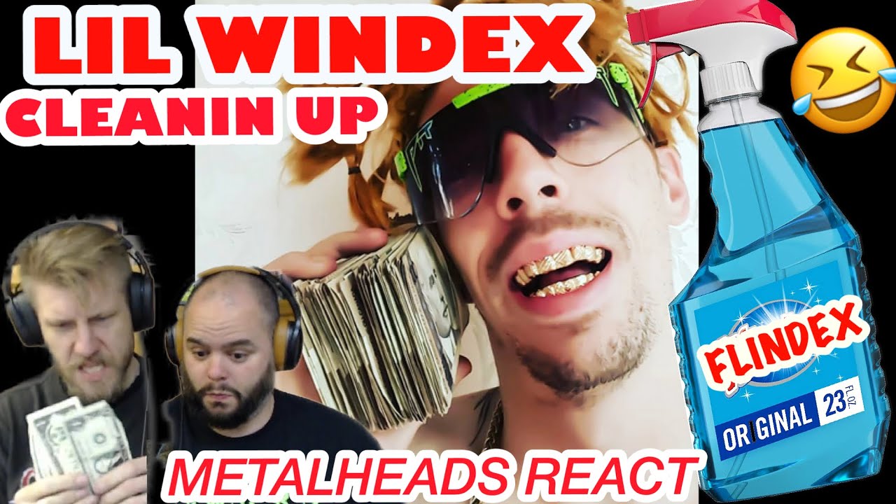 Let’s Get Cleanin Lil Windex Clean Up Metalheads Reaction YouTube