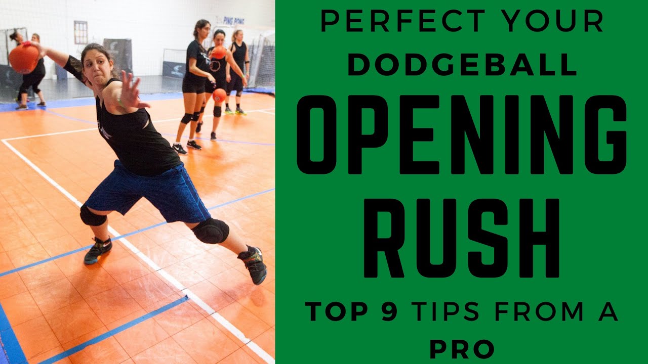 Perfect Your Dodgeball OPENING RUSH Top 9 PRO Tips YouTube
