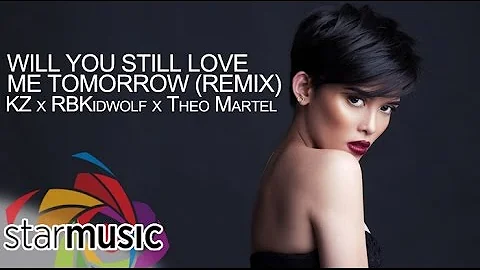 Will You Still Love Me Tomorrow Remix - KZ x KidWolf x Theo Martel (Lyrics)
