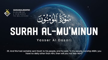 ❤️😞 Yasser Al Dosari  (ياسر الدوسري) | Surah Al-Mu'minun (سوره المؤمنون) 😞❤️