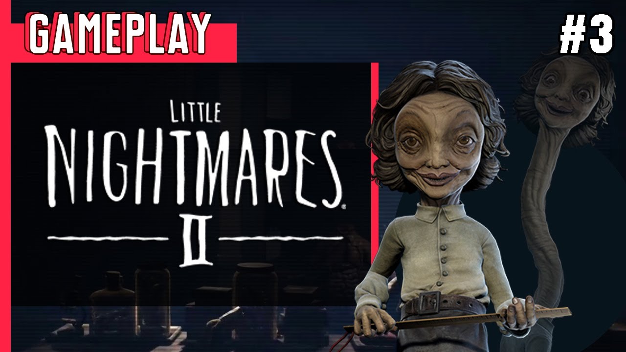 Little Nightmares 2 - Parte #6 - A professora pescoçuda 