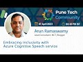 Embracing inclusivity with azure cognitive speech service by arun ramaswamy