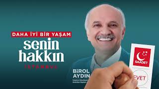 Başka Bir İstanbul Mümkün | Saadet Partisi İBB Adayı Birol Aydın Resimi