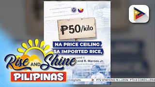 PBBM, ipinag-utos ang pagtatakda ng P50/kg na price ceiling sa mga imported na bigas PBBM, ipinag-utos ang pagtatakda ng P50/kg na price ceiling sa mga imported na bigas