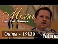 Santa Missa e Adoração ao Santíssimo Sacramento - Frei Dennys Pimentel  (18/06/2020)