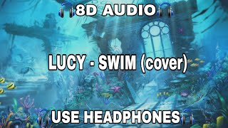 LUCY SWIM (orig. by Fickle Friends) | English Lyric video | 8D Audio | USE HEADPHONES 🎧