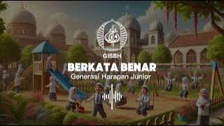 Berkata Benar - Generasi Harapan Junior | GISBH Song | Lagu Islami