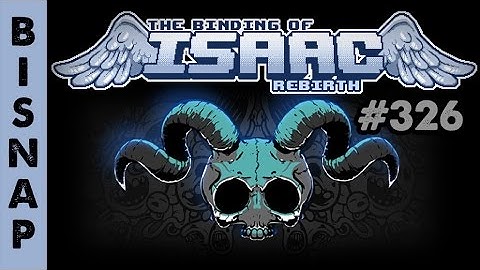 Bisnap Plays Isaac: Rebirth Episode 326 - Dire