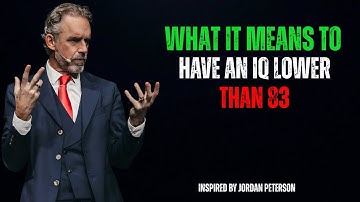 What It Means to Have an IQ Lower than 83 || The Powerful Motivational Speaker Jordan Peterson