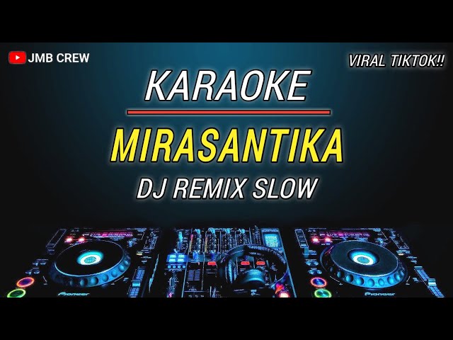 Karaoke Mirasantika - Rhoma Irama Versi Dj Remix Slow Viral Tik Tok class=