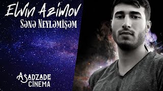 Elvin Azimov - Sene Neylemişem (Official Music) | Zülmət
