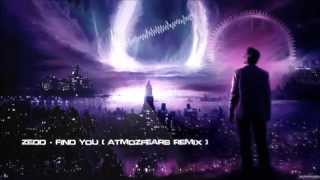 Zedd - Find You (Atmozfears Remix) [HQ Free]