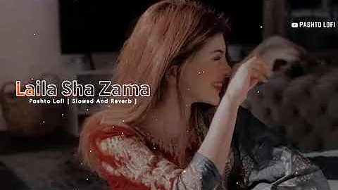 Laila Sha Zama Pashto Song [Slowed Reverb liyric] ASIFKHAN 03