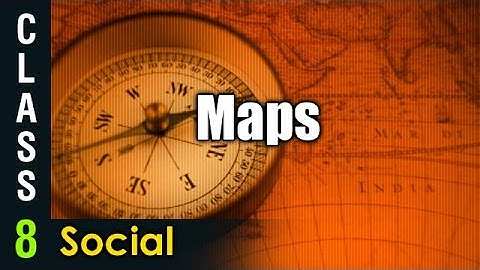 Maps | 8th Class Social  | Digital Teacher