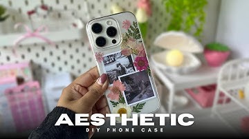 DIY Aesthetic Phone Case - Part 2 | Tutorial Video