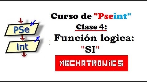 Curso de Pseint clase 04 (Función SI)- Mechatronics