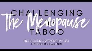 The Menopause - Challenging the Taboo