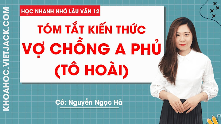 Tóm tắt vợ chồng a phủ ngữ văn 12 năm 2024