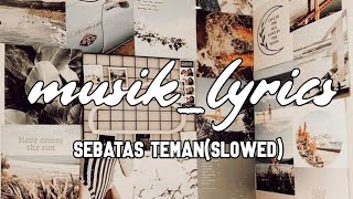 sebatas teman (slowed)