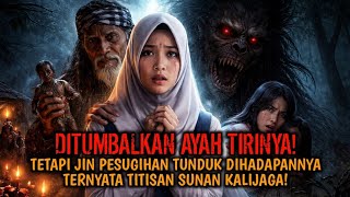 Salah Besar Tumbalkan Gadis Yatim Ini Ternyata Titisan Sunan Kalijaga Jin Pesugihan Lumpuh