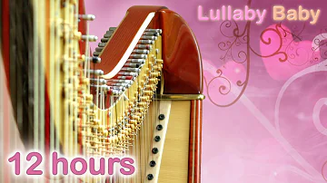 ☆ 12 HOURS ☆ Lullabies for babies to go to sleep ♫ HARP ☆ Baby Lullaby Songs go to Sleep