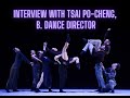 Interview with director tsai pocheng of b dance