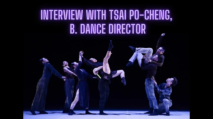 Interview with Director Tsai Po-Cheng of B. Dance