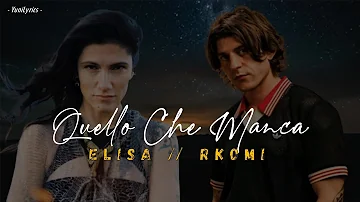 Elisa, Rkomi - QUELLO CHE MANCA (Lyrics/Testo)