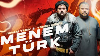 Payam Turk Yener Çevik - Menem Türk