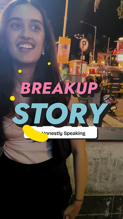 Tell us your break up story #collegelife #relationshipthings #breakup #interview