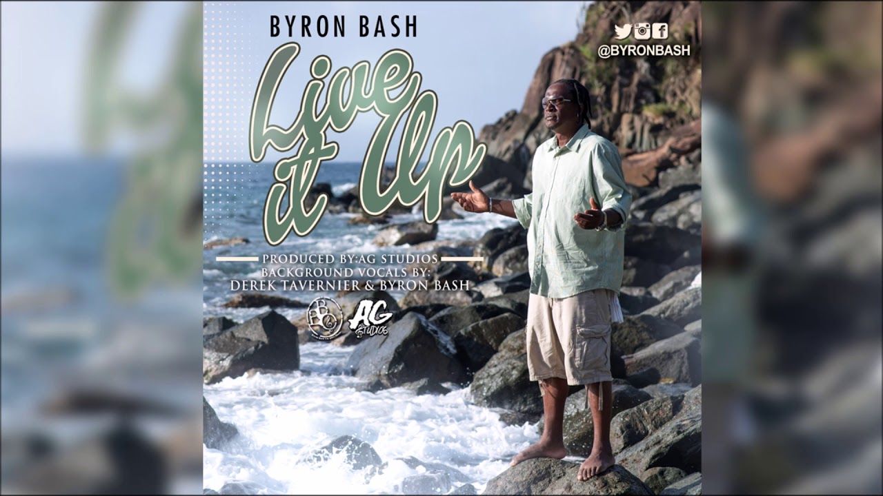 Byron Bash - Live it Up "2018 Soca" (Virgin Islands)